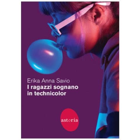 Erika Anna Savio - I Ragazzi Sognano In Technicolor - Foto 1
