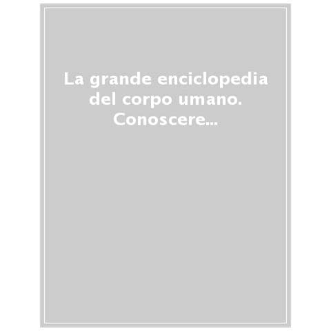 L'enciclopedia Del Corpo Umano. L'incredibile Macchina Del Nostro Organismo. Ediz. A Colori - Foto 1