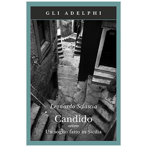 Leonardo Sciascia - Candido ovvero Un sogno fatto in Sicilia - Foto 1