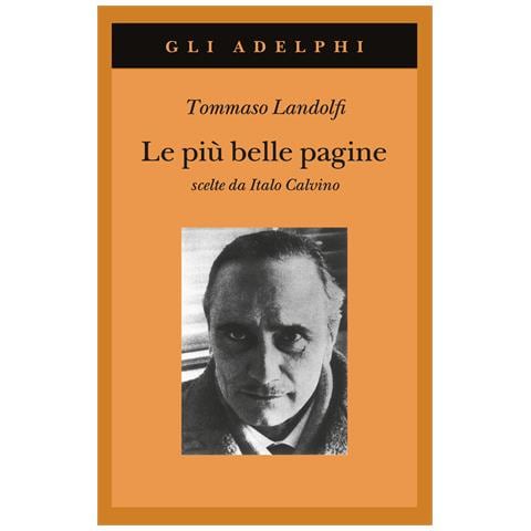 Tommaso Landolfi - Le più belle pagine scelte da Italo Calvino - Foto 1