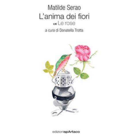 Matilde Serao - L'anima Dei Fiori. Le Rose - Foto 1