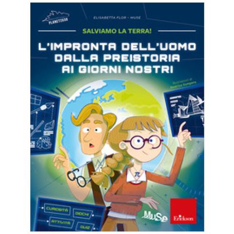 Elisabetta Flor - L'impronta Dell'uomo Dalla Preistoria Ai Giorni Nostri. Salviamo La Terra! - Foto 1