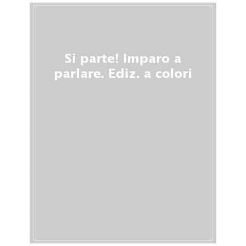 Katie Woolley - Si Parte! Imparo A Parlare. Ediz. A Colori - Foto 1
