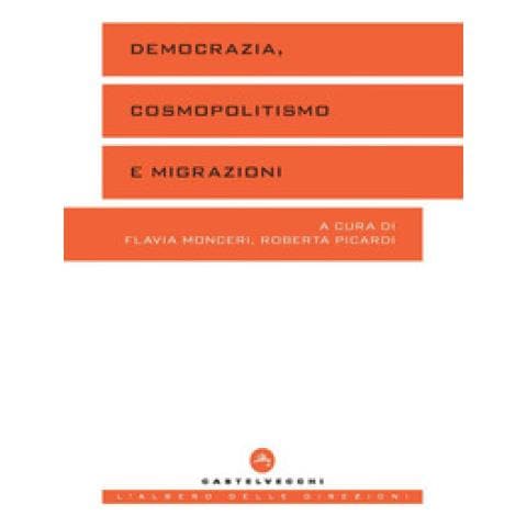 Flavia Monceri - Democrazia, cosmopolitismo e migrazioni - Foto 1