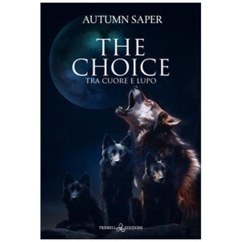 Autumn Saper - Tra Cuore E Lupo. The Choice - Foto 1