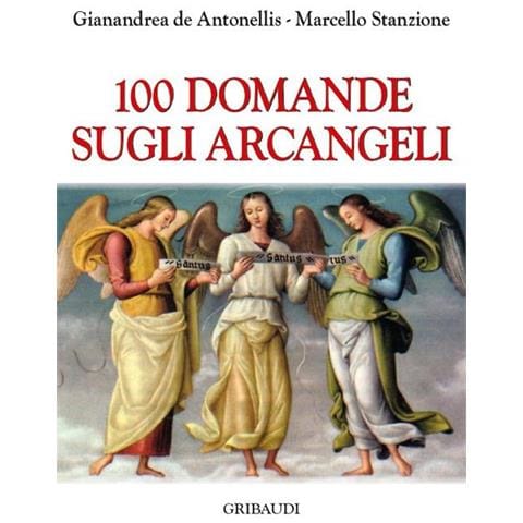 Marcello Stanzione - 100 domande sugli Arcangeli - Foto 1