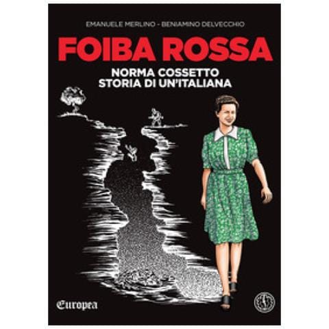 Emanuele Merlino - Foiba rossa. Norma Cossetto, storia di un'italiana - Foto 1