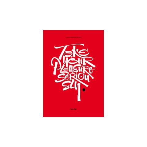Luca Barcellona - Take your pleasure seriously. Ediz. italiana e inglese - Foto 1