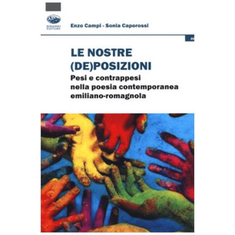 Enzo Campi, Sonia Caporossi - Le Nostre (de) posizioni. Pesi E Contrappesi Nella Poesia Contemporanea Emiliano-romagnola - Foto 1