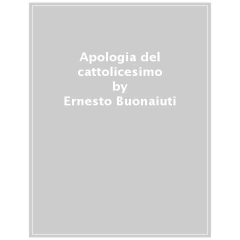 Ernesto Buonaiuti - Apologia Del Cattolicesimo - Foto 1