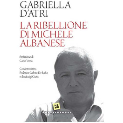 Gabriella D'atri - La Ribellione Di Michele Albanese - Foto 1