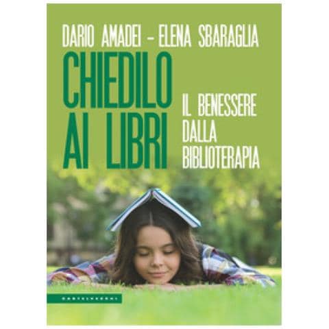 Dario Amadei - Chiedilo ai libri. Il benessere dalla biblioterapia - Foto 1