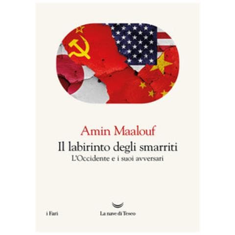 Amin Maalouf - Il Labirinto Degli Smarriti. L'occidente E I Suoi Avversari - Foto 1
