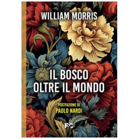William Morris - Il Bosco Oltre Il Mondo - Foto 1