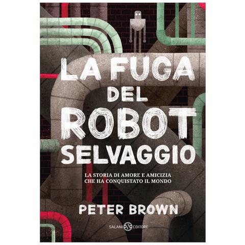 Peter Brown - La fuga del robot selvaggio - Foto 1