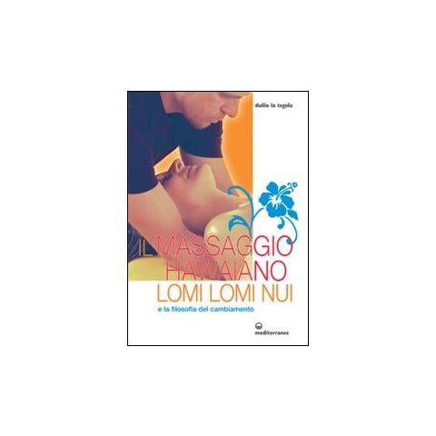 Duilio La Tegola - Il massaggio hawaiano lomi lomi nui e la filosofia del cambiamento - Foto 2