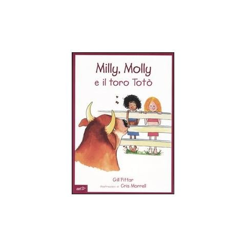 Gill Pittar - Milly, Molly e il toro Totò. Ediz. illustrata - Foto 1