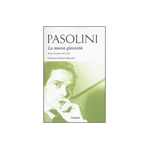 Pier Paolo Pasolini - La nuova gioventù. Poesie friulane (1941-1974) - Foto 1