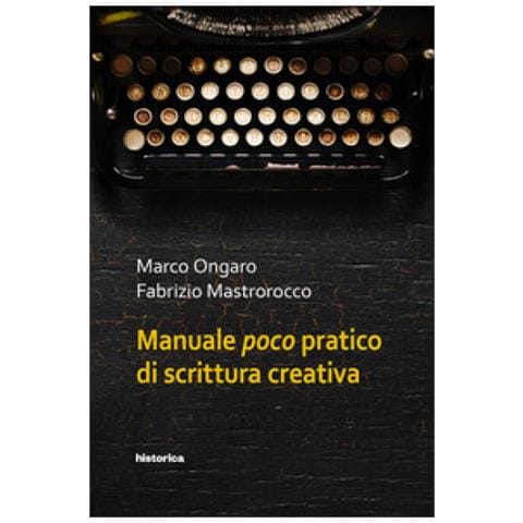 Marco Ongaro - Manuale poco pratico di scrittura creativa - Foto 1