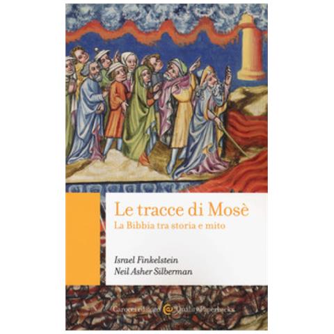 Israel Finkelstein - Le tracce di Mosé. La Bibbia tra storia e mito - Foto 1