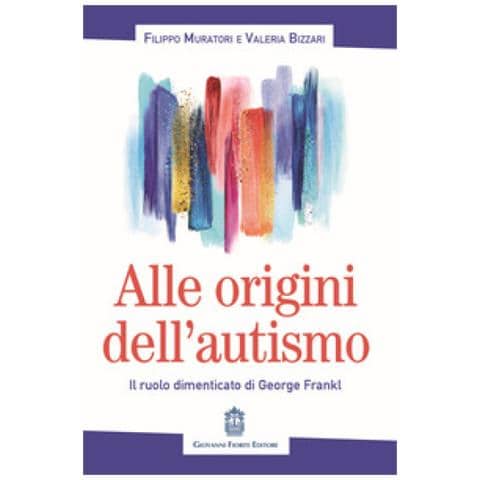 Filippo Muratori - Alle origini dell’autismo. Il ruolo dimenticato di George Frankl - Foto 1