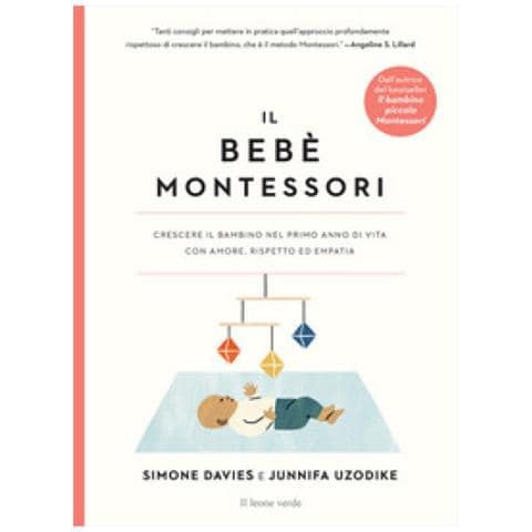 Simone Davies - Il bebè Montessori. Crescere il bambino nel primo anno di vita con amore, rispetto ed empatia - Foto 1