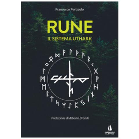 Francesco Perizzolo - Rune. Il Sistema Uthark - Foto 1