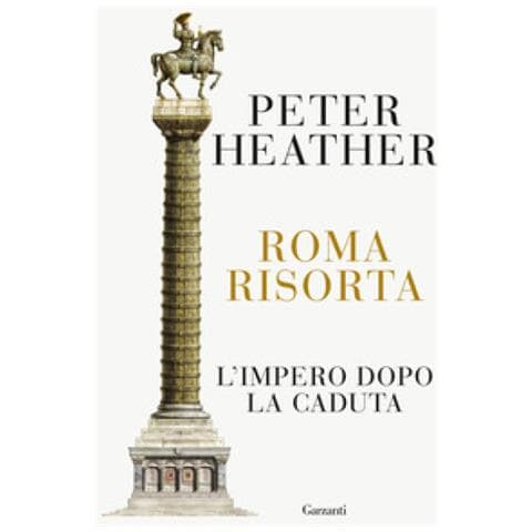 Peter Heather - Roma Risorta. L'impero Dopo La Caduta - Foto 1