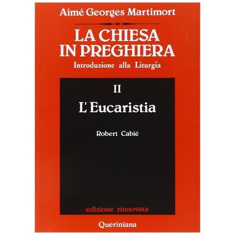 Aimé-Georges Martimort - La Chiesa in preghiera. Introduzione alla liturgia. Vol. 2: L'Eucaristia - Foto 1