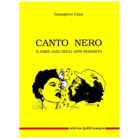 Giampiero Cane - Canto nero. Il free jazz degli anni Sessanta - Foto 1
