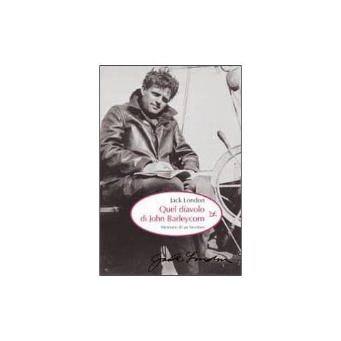 Jack London - Quel diavolo di John Barleycorn. Memorie di un bevitore - Foto 1