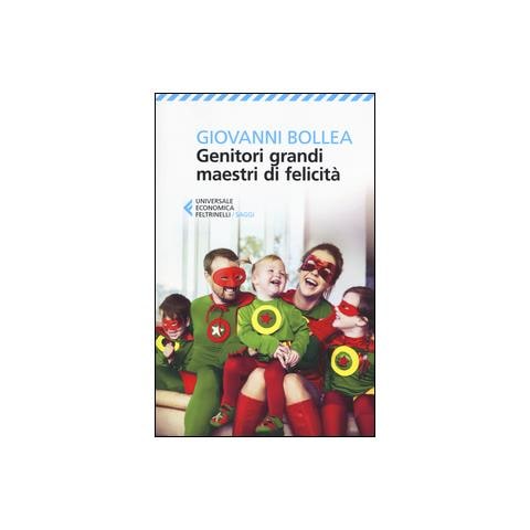 Giovanni Bollea - Genitori Grandi Maestri Di Felicita' - Foto 1