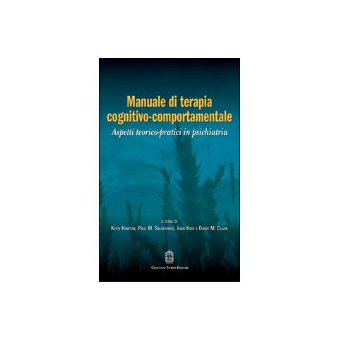 Manuale di terapia cognitivo-comportamentale. Aspetti teorico-pratici in psichiatria - Foto 1