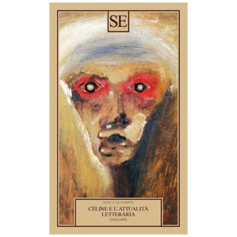 Giancarlo Pontiggia - Céline e l'attualità letteraria 1932-1957 - Foto 1