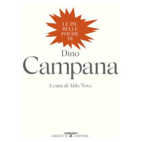 Dino Campana - Le Più Belle Poesie Di Dino Campana - Foto 1