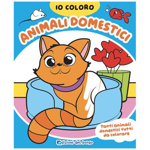 Ilaria Ambrosini - Animali domestici. Io coloro. Ediz. a colori - Foto 1