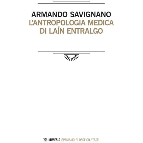 Armando Savignano - L'antropologia medica di Laín Entralgo - Foto 1