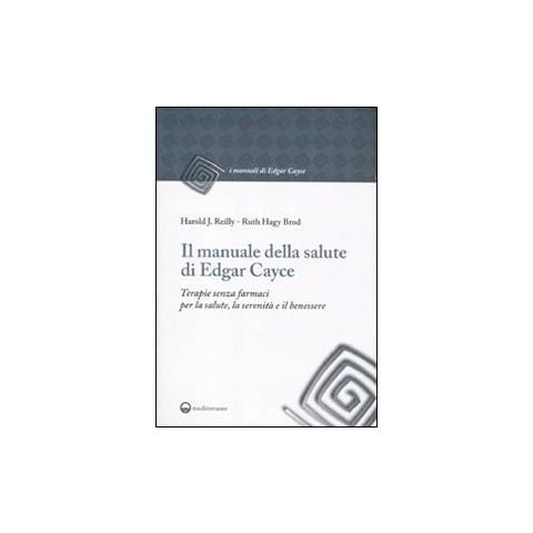Il manuale della salute di Edgar Cayce. Terapie senza farmaci per la salute, la serenità e il benessere - Foto 2