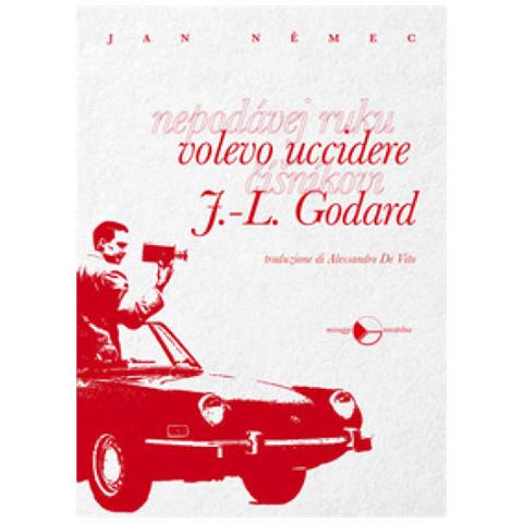 Jan Nemec - Volevo Uccidere J. -L. Godard  - Foto 2