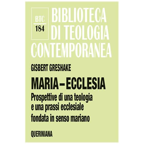Gisbert Greshake - Maria-ecclesia. Prospettive Per Una Teologia E Una Prassi Ecclesiale Fondate In Senso Mariano - Foto 2