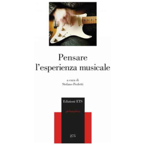 Stefano Perfetti - Pensare l'esperienza musicale - Foto 1
