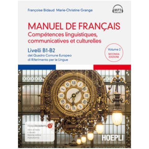 Françoise Bidaud - Manuel de français. Compétences linguistiques, communicatives et culturelles. Livelli B1-B2 del Quadro Comune Europeo di riferimento per le lingue. Con File audio scaricabile e online. Vol. 2 - Foto 1
