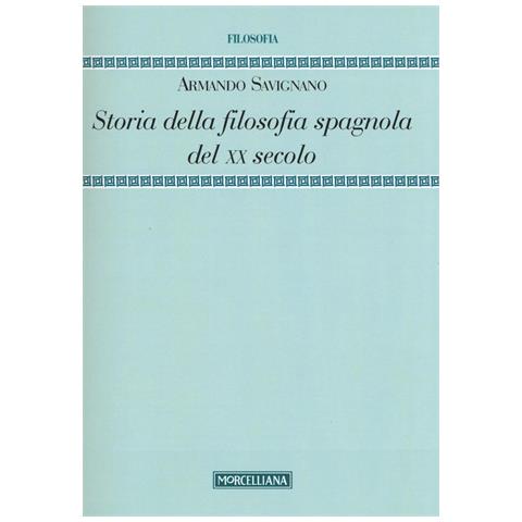 Armando Savignano - Storia della filosofia spagnola del XX secolo - Foto 1