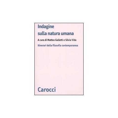 M. Galletti - Indagine sulla natura umana. Itinerari della filosofia contemporanea - Foto 1