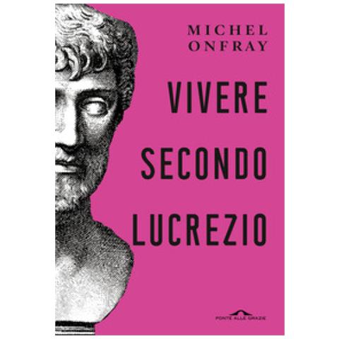 Michel Onfray - Vivere Secondo Lucrezio - Foto 1