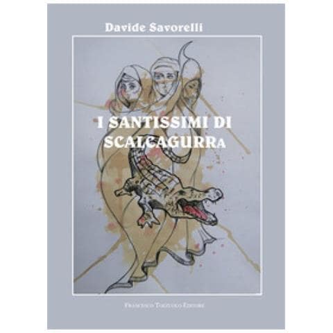 Davide Savorelli - I Santissimi Di Scalcagurra - Foto 1