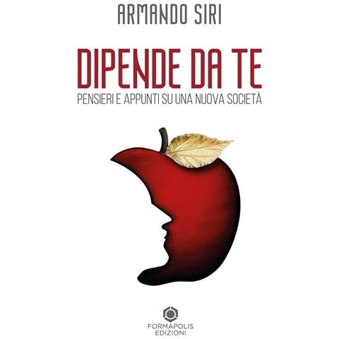 Armando Siri - Dipende da te. Pensieri e appunti su una nuova società - Foto 1