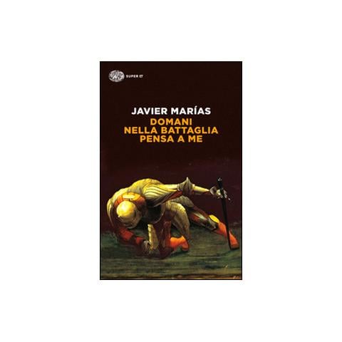 Javier Marías - Domani nella battaglia pensa a me - Foto 1