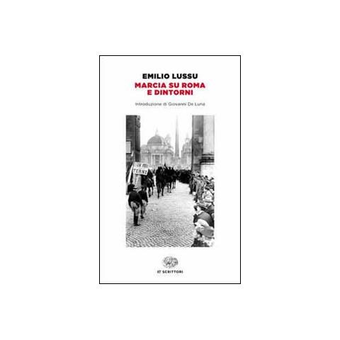 Emilio Lussu - Marcia su Roma e dintorni - Foto 1
