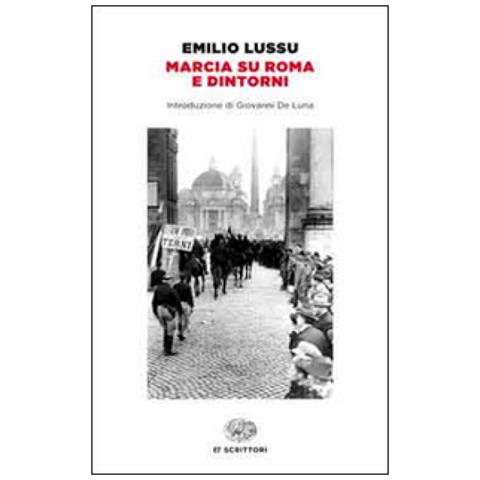 Emilio Lussu - Marcia su Roma e dintorni - Foto 3